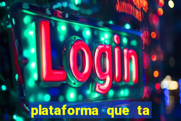 plataforma que ta pagando agora